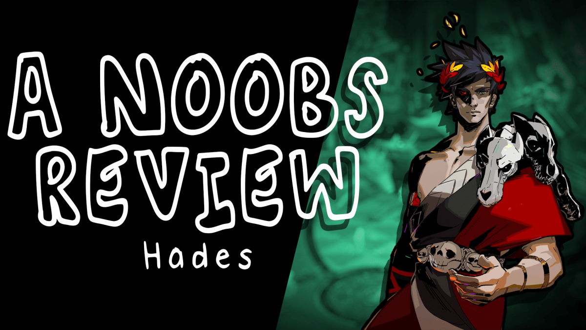 A Noob’s Review –&nbsp;Hades