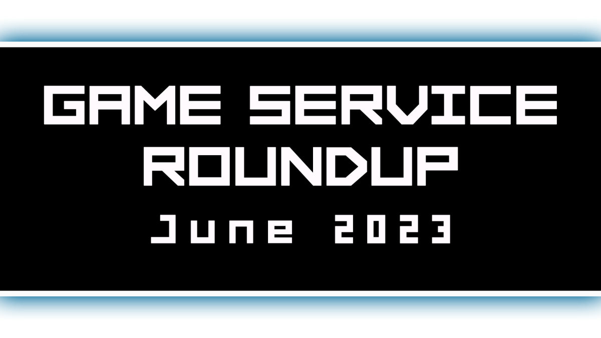 Game Service Roundup – June&nbsp;2023