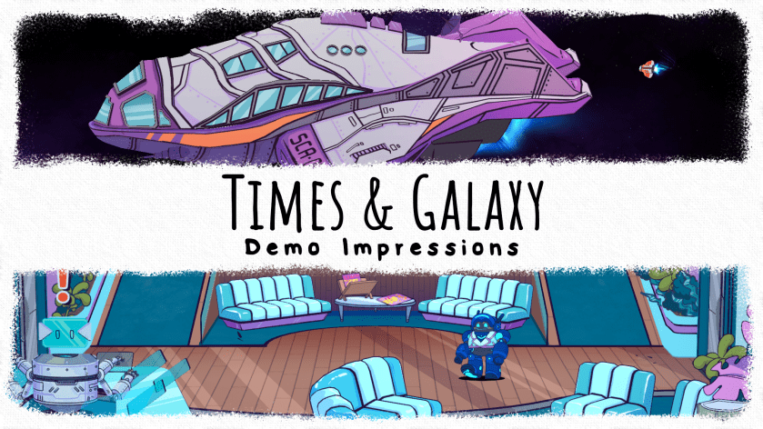 Times & Galaxy – Demo&nbsp;Impressions
