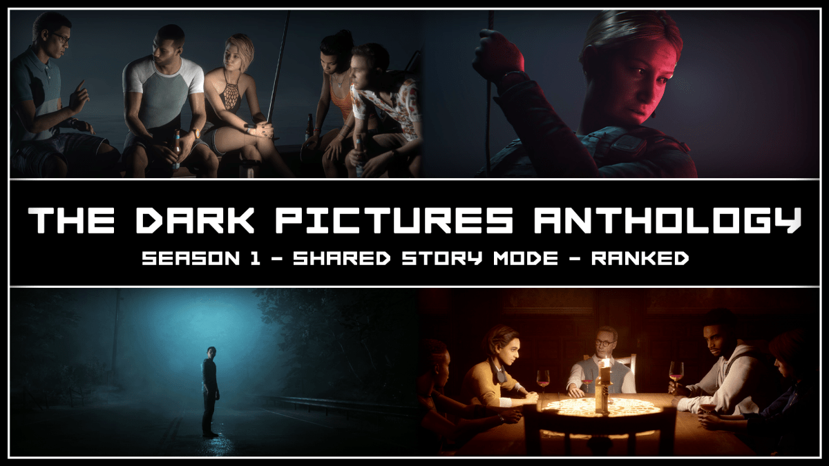 The Dark Pictures Anthology: Season 1 – Shared Story Mode –&nbsp;Ranked
