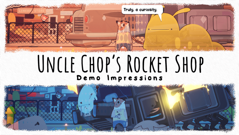 Uncle Chop’s Rocket Shop – Demo&nbsp;Impressions