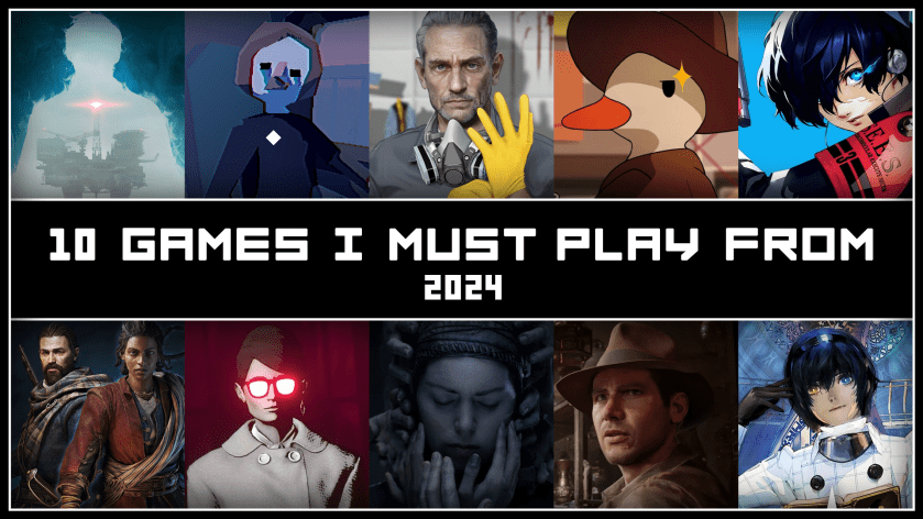10 games I must play from&nbsp;2024