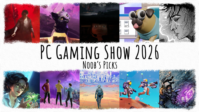 Noob’s Picks – PC Gaming Show&nbsp;2026